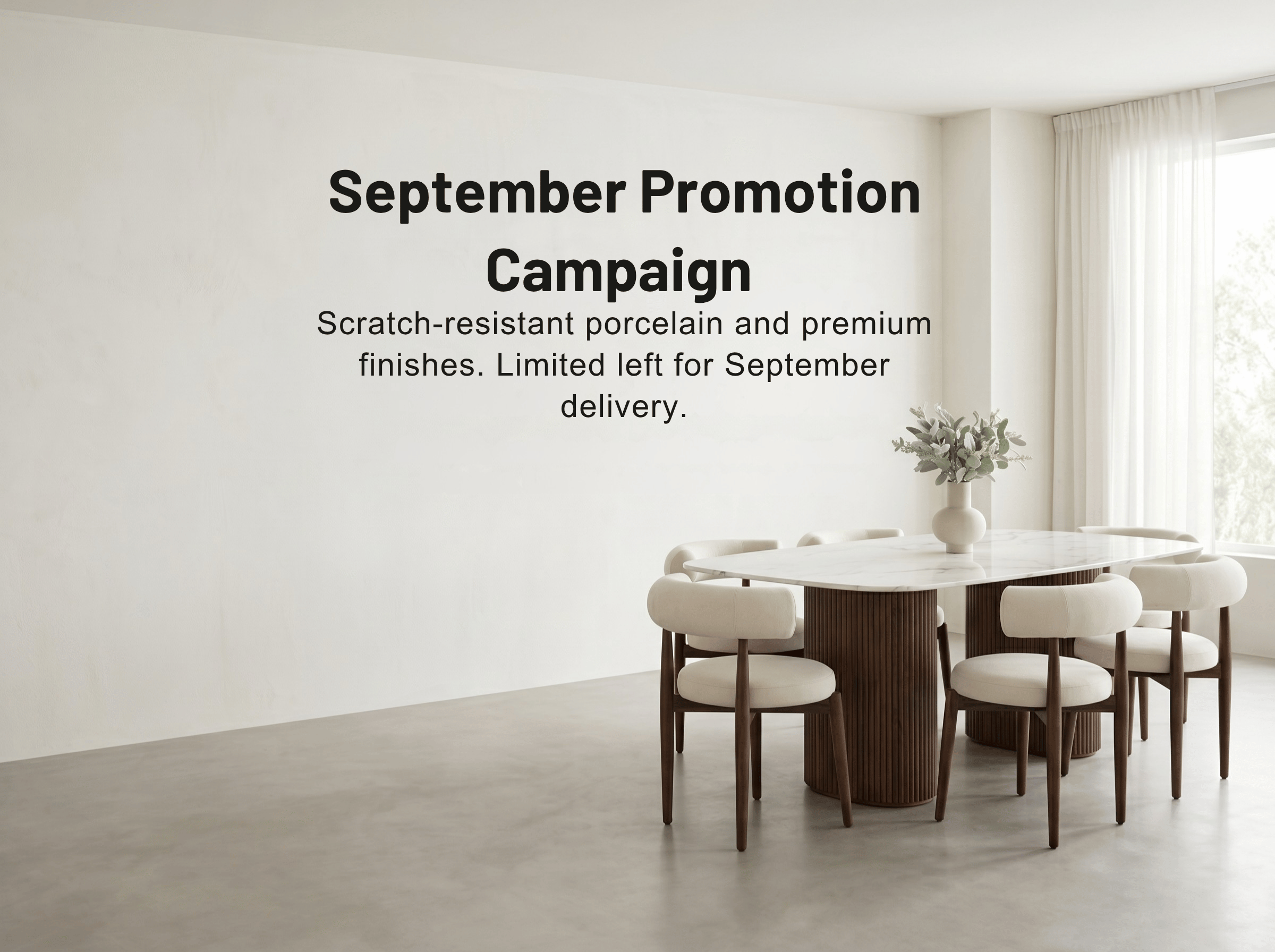 A modern dining room interior with a round white dining table, cream upholstered chairs, and a vase of flowers on the table. Large wall text reads 'September Promotion Campaign' with smaller promotional copy about scratch-resistant porcelain and premium finishes.